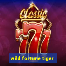 wild fortune tiger